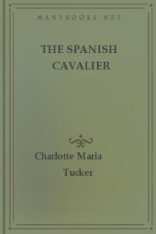 The Spanish Cavalier by Charlotte Maria Tucker