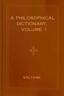 A Philosophical Dictionary, Volume 1 by Voltaire