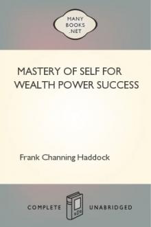 Mastery of Self for Wealth Power Success by Frank Channing Haddock