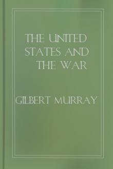 The United States and the War by Gilbert Murray