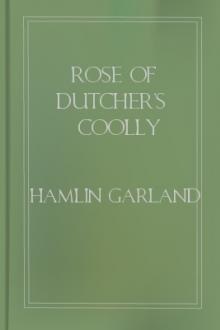 Rose of Dutcher's Coolly by Hamlin Garland