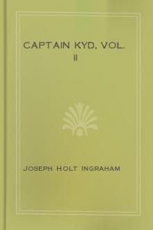 Captain Kyd, Vol. II by Joseph Holt Ingraham