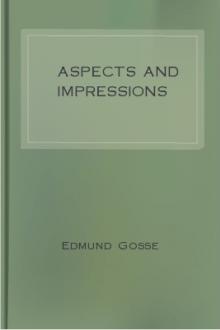 Aspects and Impressions by Edmund Gosse