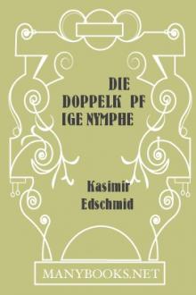 Die doppelköpfige Nymphe by Kasimir Edschmid