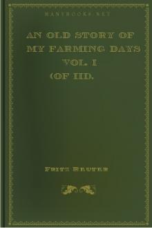 An Old Story of My Farming Days Vol. I (of III). by Fritz Reuter