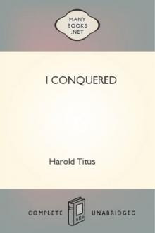I Conquered by Harold Titus