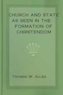 Church and State as Seen in the Formation of Christendom by Thomas W. Allies
