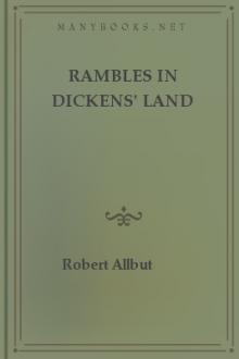 Rambles in Dickens' Land by Robert Allbut