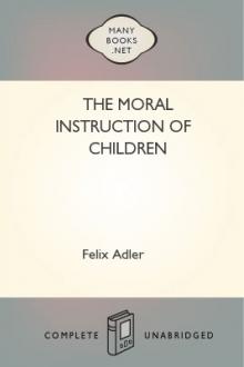 The Moral Instruction of Children by Felix Adler