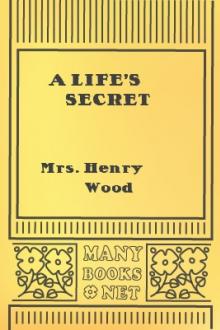 A Life's Secret by Mrs. Henry Wood