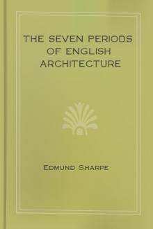The Seven Periods of English Architecture by Edmund Sharpe