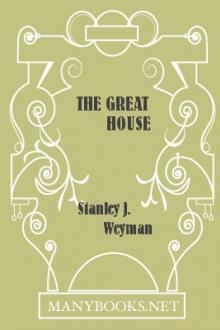 The Great House by Stanley J. Weyman