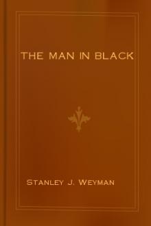 The Man in Black by Stanley J. Weyman