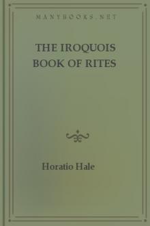 The Iroquois Book of Rites by Horatio Hale