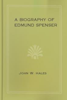A Biography of Edmund Spenser by John W. Hales