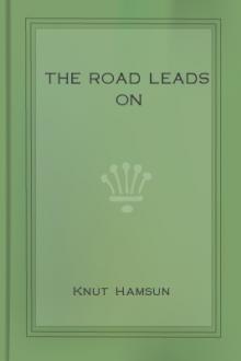 The Road Leads On by Knut Hamsun