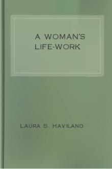 A Woman's Life-Work by Laura S. Haviland