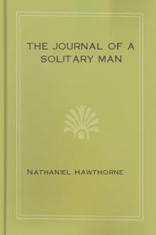 The Journal of a Solitary Man by Nathaniel Hawthorne