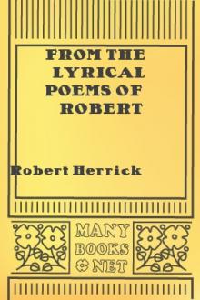 From the Lyrical Poems of Robert Herrick by Robert Herrick