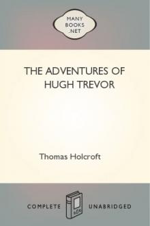 The Adventures of Hugh Trevor by Thomas Holcroft