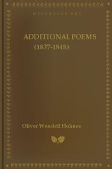 Additional Poems (1837-1848) by Oliver Wendell Holmes
