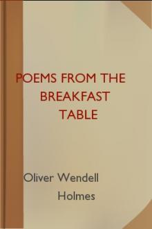Poems From The Breakfast Table by Oliver Wendell Holmes
