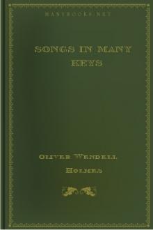 Songs In Many Keys by Oliver Wendell Holmes