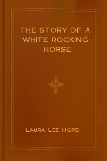 The Story of a White Rocking Horse by Laura Lee Hope