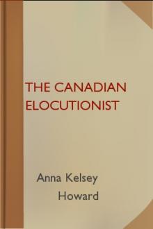 The Canadian Elocutionist by Anna Kelsey Howard