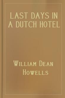 Last Days in a Dutch Hotel by William Dean Howells
