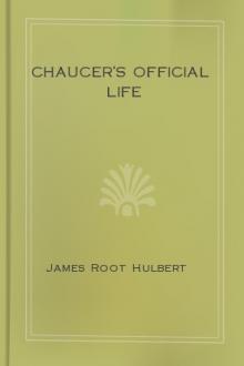 Chaucer's Official Life by James Root Hulbert