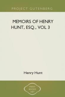 Memoirs of Henry Hunt, Esq., vol 3  by Henry Hunt