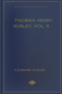 Thomas Henry Huxley, vol 3 by Leonard Huxley