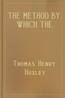 The Method by which the Causes of the Present and Past Conditions of Organic Nature Are to Be Discovered. by Thomas Henry Huxley