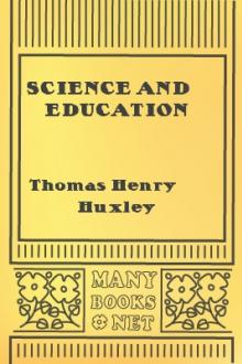 Science and Education by Thomas Henry Huxley