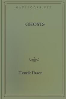 Ghosts  by Henrik Ibsen