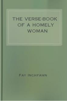 The Verse-Book Of A Homely Woman by Fay Inchfawn
