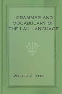 Grammar and Vocabulary of the Lau Language by Walter G. Ivens