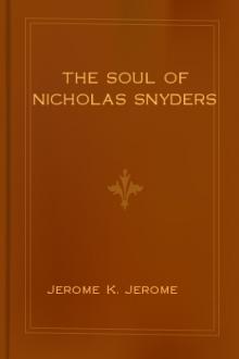 The Soul of Nicholas Snyders by Jerome K. Jerome