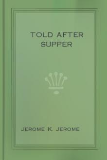 Told After Supper by Jerome K. Jerome