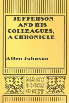Jefferson and his Colleagues, A Chronicle of the Virginia by Allen Johnson