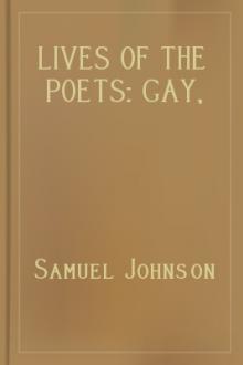 Lives of the Poets: Gay, etc by Samuel Johnson