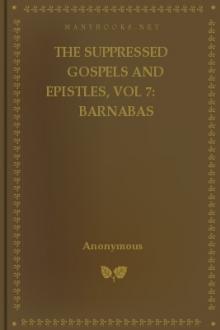 The Suppressed Gospels and Epistles, vol 7: Barnabas by William Wake