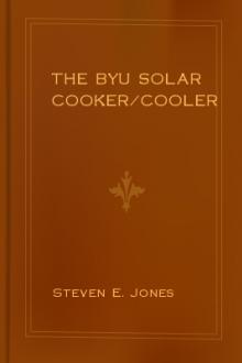 The BYU Solar Cooker/Cooler by Steven E. Jones