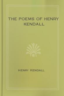 The Poems of Henry Kendall by Henry Kendall