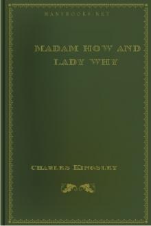 Madam How and Lady Why by Charles Kingsley