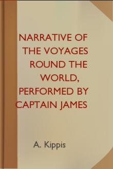 Narrative of the Voyages Round the World, Performed by Captain James Cook by A. Kippis