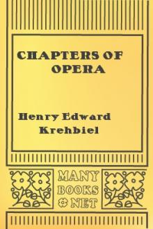 Chapters of Opera by Henry Edward Krehbiel