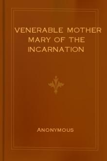 The Life of the Venerable Mother Mary of the Incarnation by Anonymous