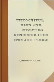 Theocritus, Bion and Moschus rendered into English Prose by Andrew Lang